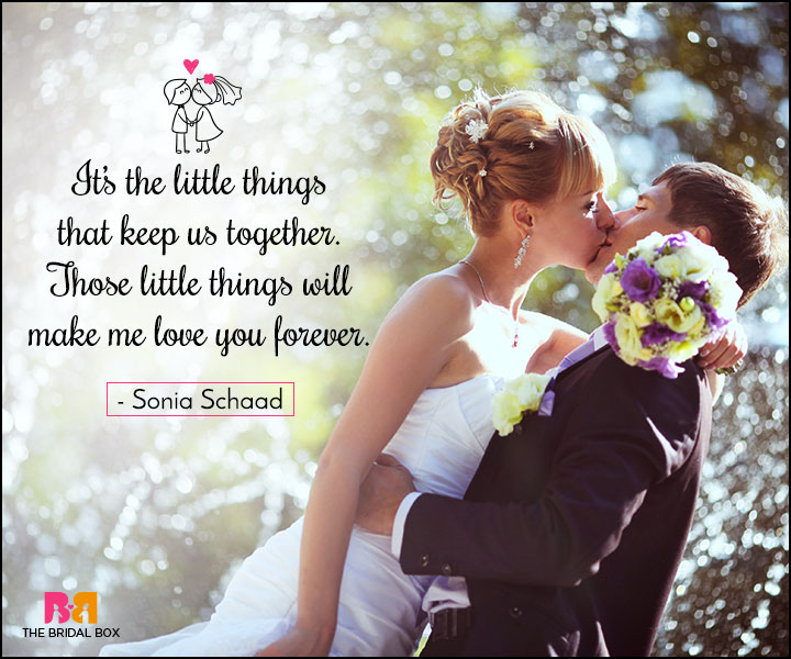 Some love marriage quotes ring so true! It’s the small and sometimes